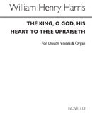 The King, O God, His Heart To Thee Upraiseth