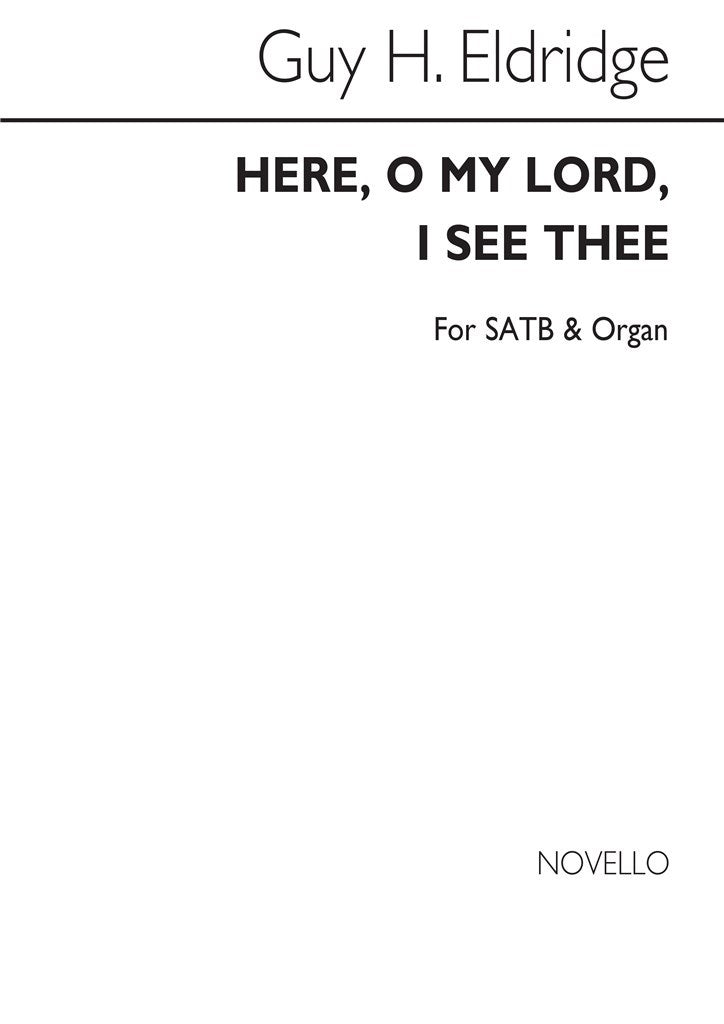 Here O Lord I See Thee Satb