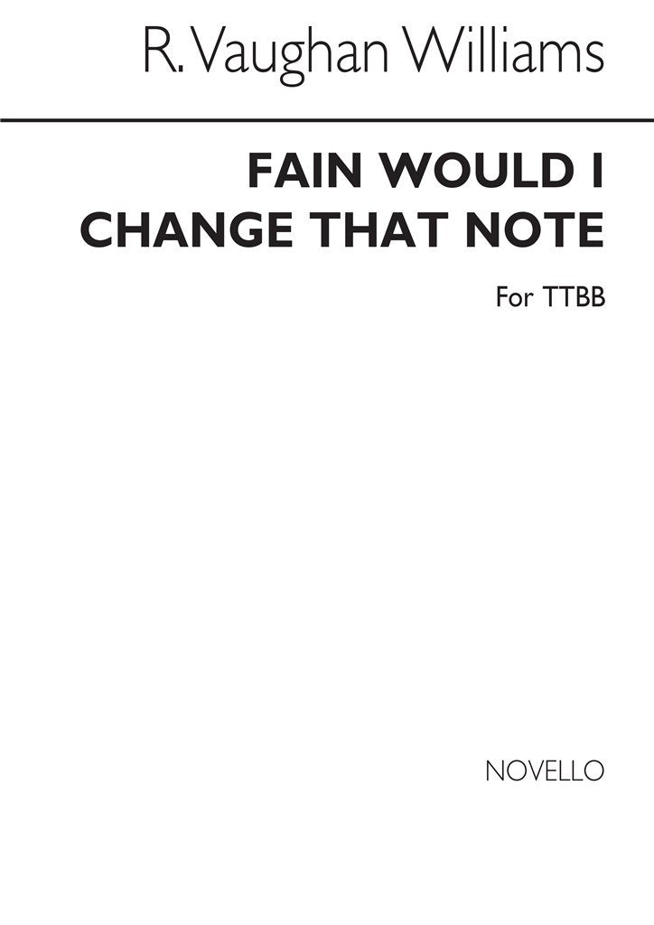 Fain Would I Change That Note (Men's Voices)