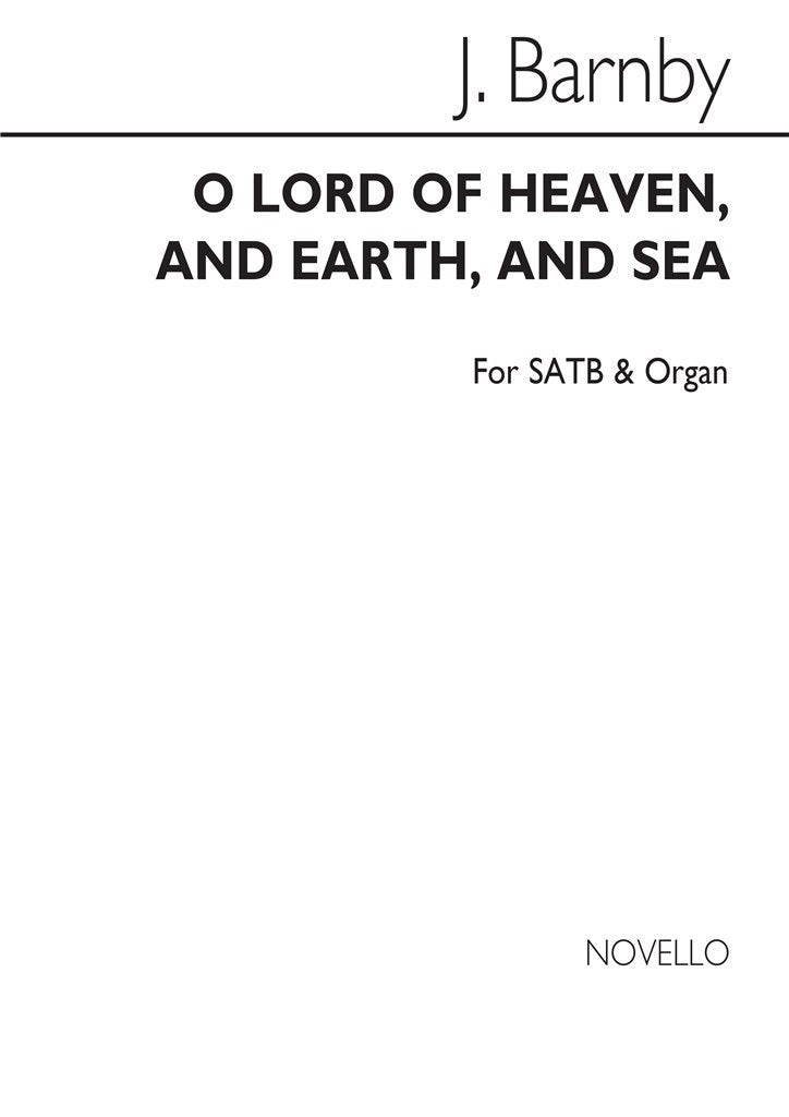 O Lord of Heaven, and Earth, and Sea