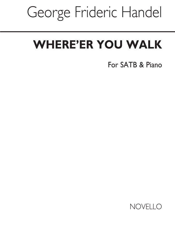 Where'er You Walk (Choral Score)