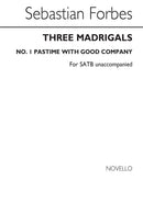 Three Madrigals No.1 'Pastime With Good Company'