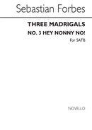 Three Madrigals No.3 'Hey Nonny No!'