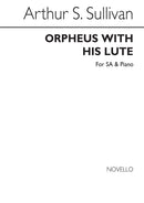 Orpheus With His Lute (SSA and Piano)