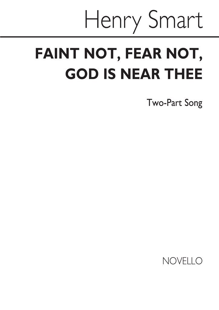 Faint Not Fear Not God Is Near Thee