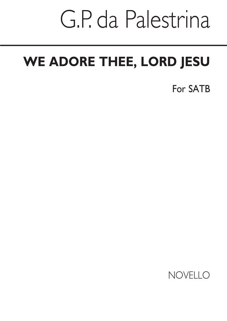 We Adore Thee, Lord Jesu (Adoramus Te)