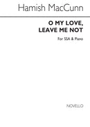 O My Love Leave Me Not!