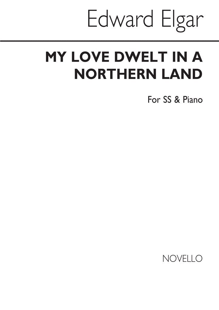 My Love Dwelt In a Northern Land (SS and Piano)