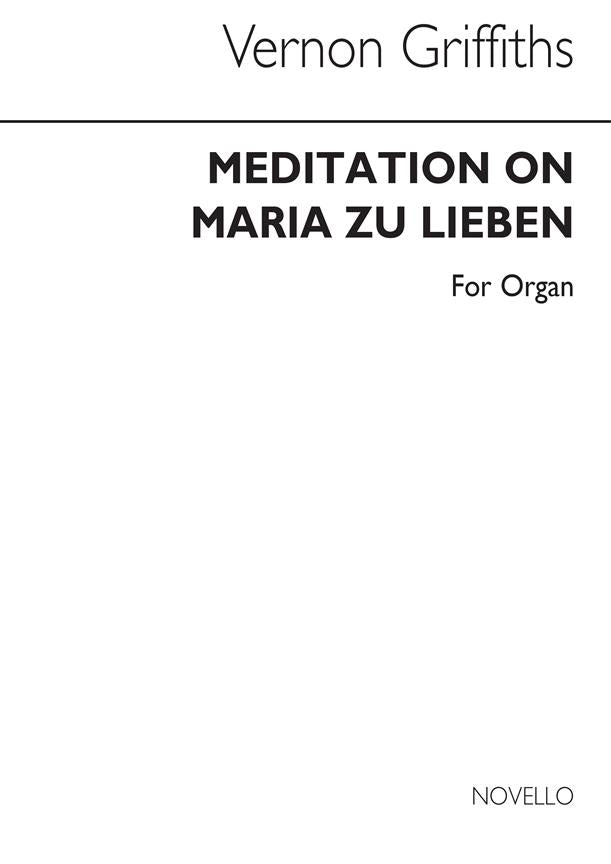 Meditation On Maria Zu Lieben for Organ