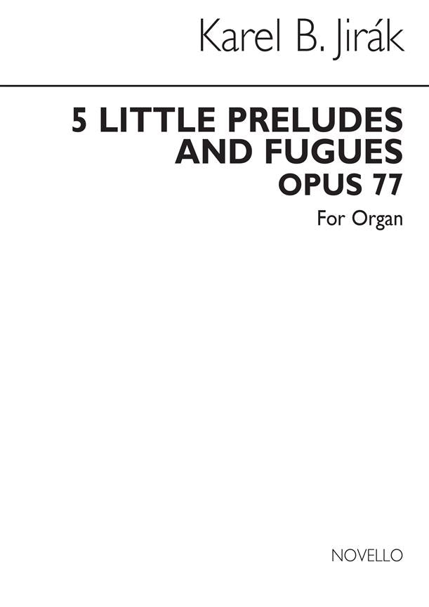 Five Little Preludes and Fugues, op. 77