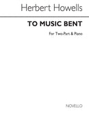 To Music Bent