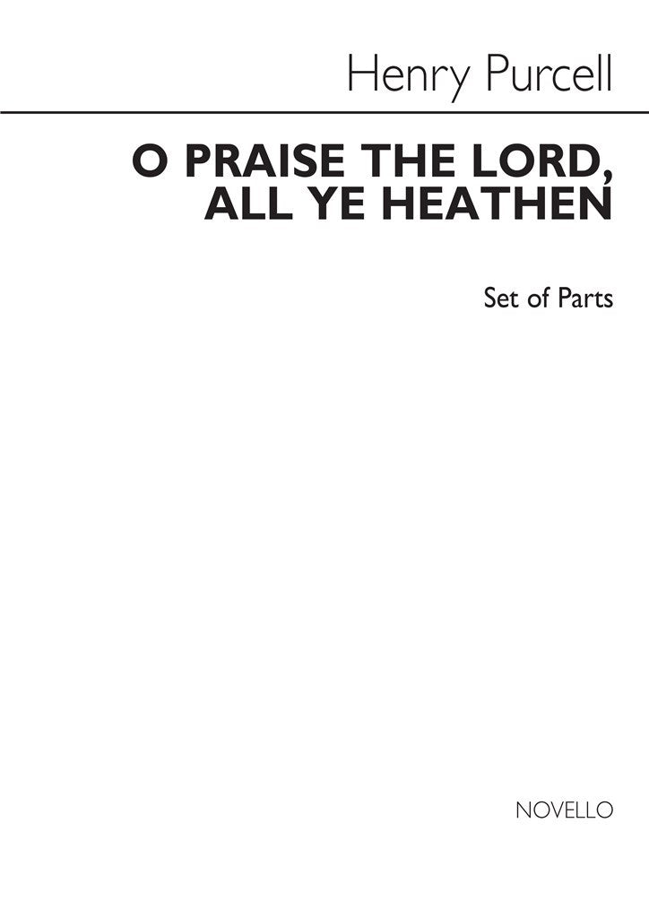 O Praise The Lord, All Ye Heathen (Set of Parts)