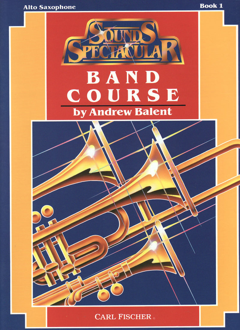 Sounds Spectacular Band Course (Band Course Alto Saxophone - Book 1)