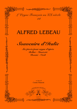 Souvenirs d'Italie. 6 pièces pour orgue d’après Bellini, Donizetti, Rossini, Verdi