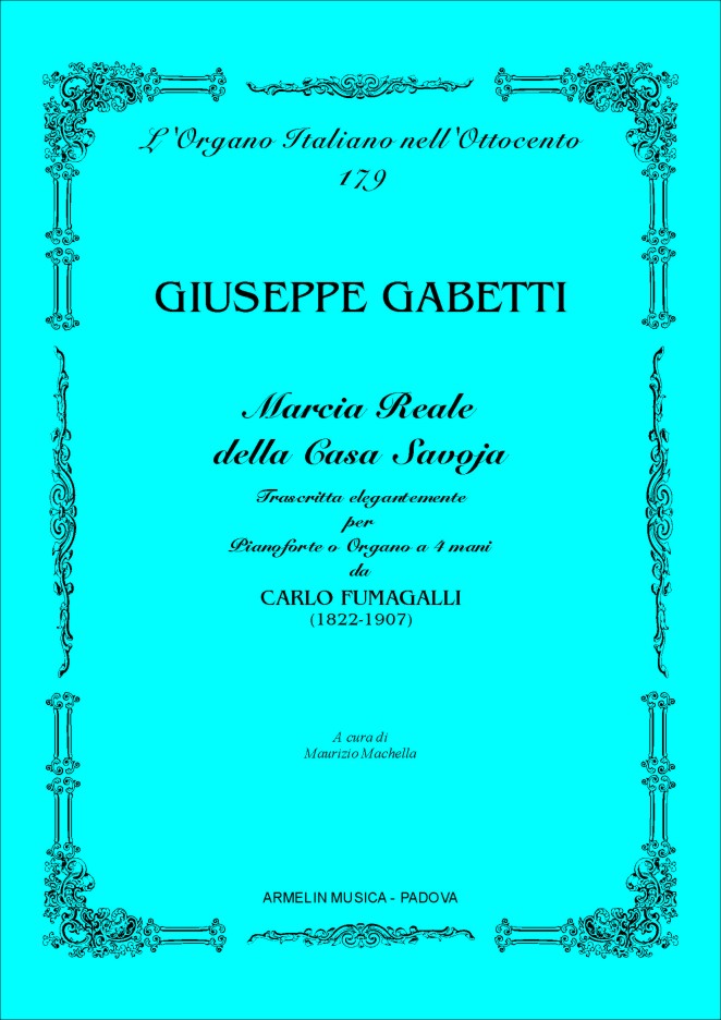 Marcia Reale di Casa Savoja elegantemente trascritta per pianoforte o organo a quattro mani da Carlo Fumagalli