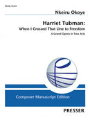 Harriet Tubman: When I Crossed That Line to Freedom (Study score)