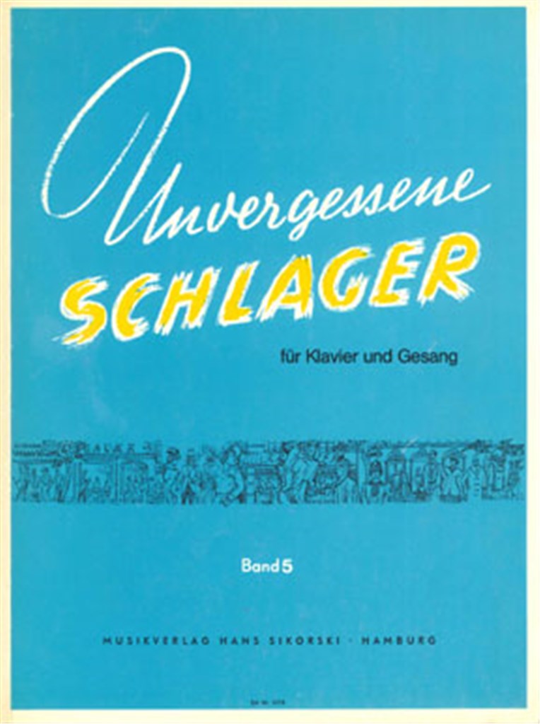 Unvergessene Schlager: Bd 5: 28 beliebte, ewig-junge Lieder und Tanzweisen, für Klavier zweihändig