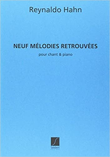 9 Melodies Retrouvees, Pour Chant et Piano