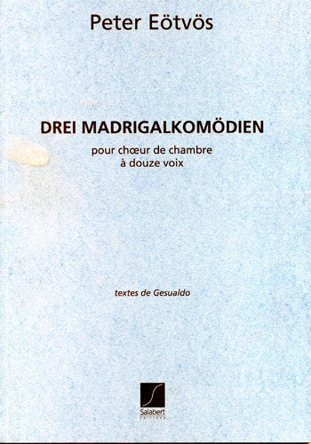 3 Madrigalkomodien Choeur (12Vx-Mx