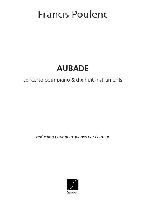 Aubade Concerto Pour Piano et 18 Instruments (Solo piano with orchestral reduction)