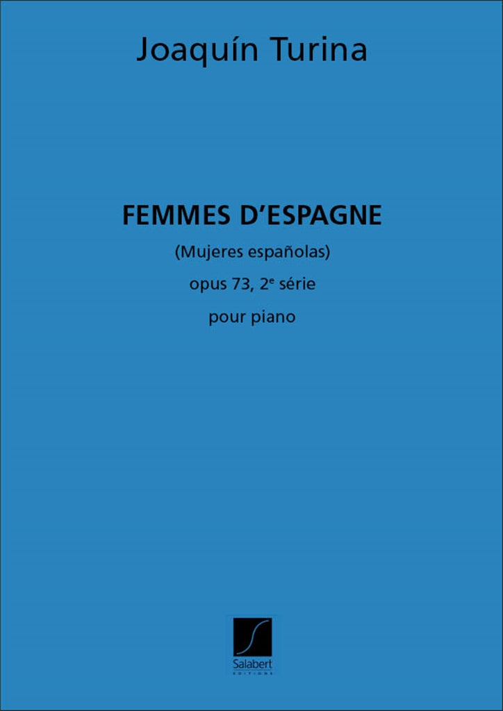 Femmes d'Espagne = Mujeres Espagnolas, 2e Serie Opus 73