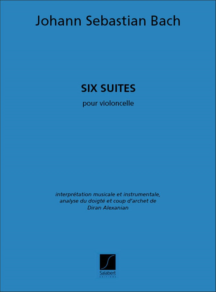 Six Suites Pour Violoncelle Seul (Diran Alexanian)