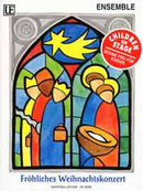 Fröhliches Weihnachtskonzert [flexible ensemble: 2 melody instruments (also bb part), piano, cello (or double bass or bassoon), percussion ad lib.]
