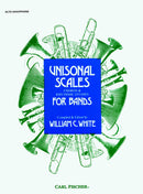 Unisonal Scales (Alto Saxophone, Alto Clarinet, Baritone Saxophone)
