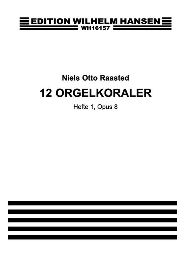 Niels Otto Raasted 12 Orgelkoraler Nr. 1 Op. 8