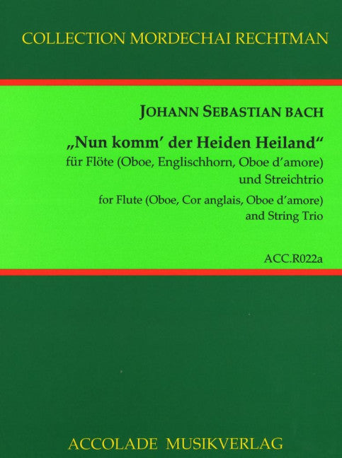 Nun komm, der Heiden Heiland BWV 659 (flute (oboe, cor anglais, oboe d'amore) and string trio)