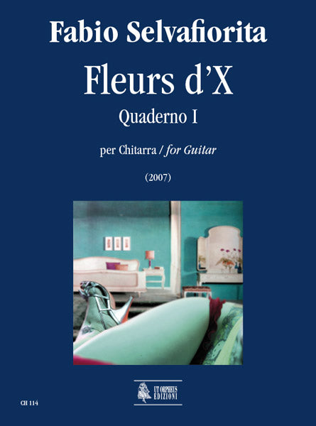 Fleurs d'X. Quaderno I per Chitarra (2007)