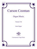 Organ music of Carson Cooman, vol. 7 / Cooman (W Leupold)