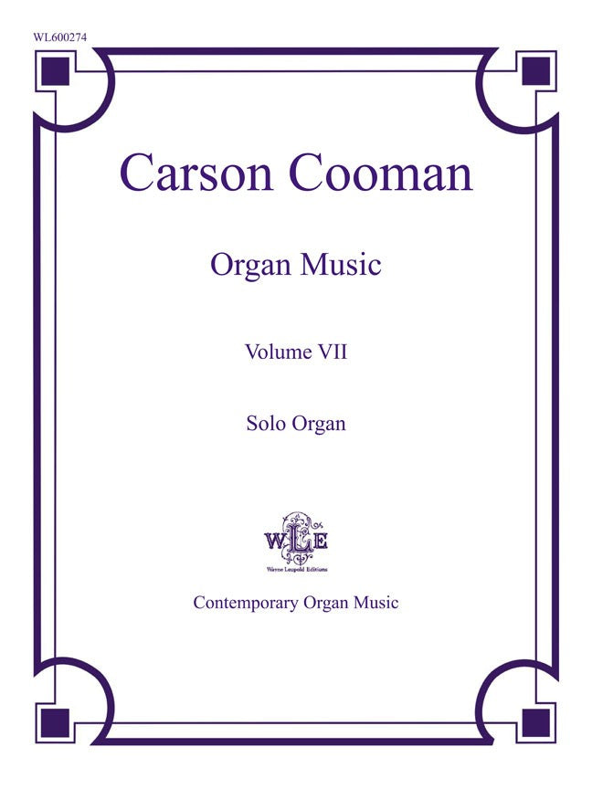 Organ music of Carson Cooman, vol. 7