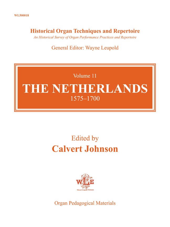 Historical organ techniques and repertoire, Vol. 11: The Netherlands 1575-1700