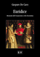 Euridice. Momenti dell'Umanesimo civile fiorentino