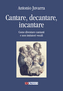 Cantare, decantare, incantare