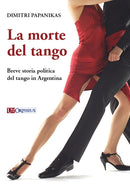 La Morte Del Tango, Breve Storia Politica Del Tango In Argentina
