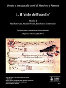 Poesia e musica alle corti di Mantova e Ferrara, 1. Il 'ciclo dell'uccello'